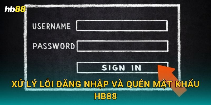 Xử lý lỗi đăng nhập và quên mật khẩu Hb88