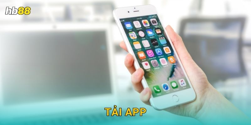 Tải app tiện lợi – Trải nghiệm cá cược mượt mà tại Hb88