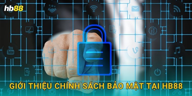 Giới thiệu chính sách bảo mật tại Hb88