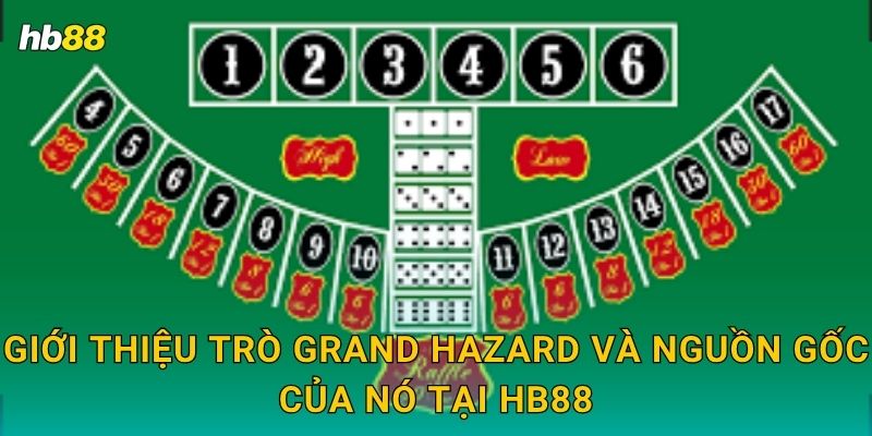 Giới thiệu trò Grand Hazard và nguồn gốc của nó tại Hb88