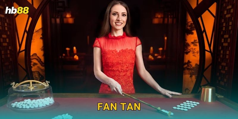 Fan Tan tinh tế – Trò cổ Trung Hoa hấp dẫn tại Hb88