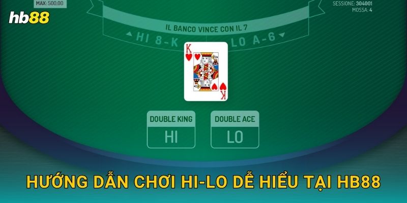 Hướng dẫn chơi Hi-Lo dễ hiểu tại Hb88