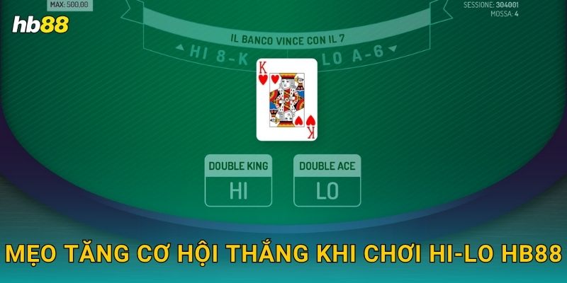 Mẹo tăng cơ hội thắng khi chơi Hi-Lo Hb88