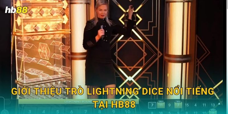 Giới thiệu trò Lightning Dice nổi tiếng tại Hb88
