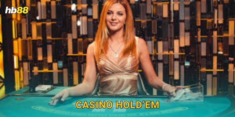 Casino Hold’em: Chiến thuật đỉnh cao – Cược thông minh tại Hb88