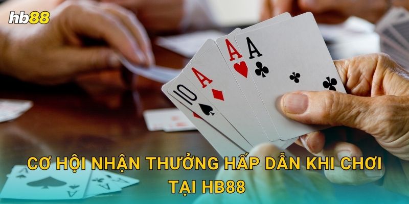 Cơ hội nhận thưởng hấp dẫn khi chơi tại Hb88