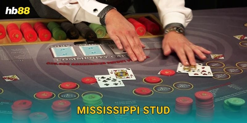 Mississippi Stud an toàn – Cá cược minh bạch tại Hb88
